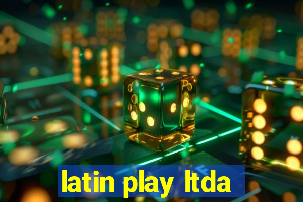 latin play ltda